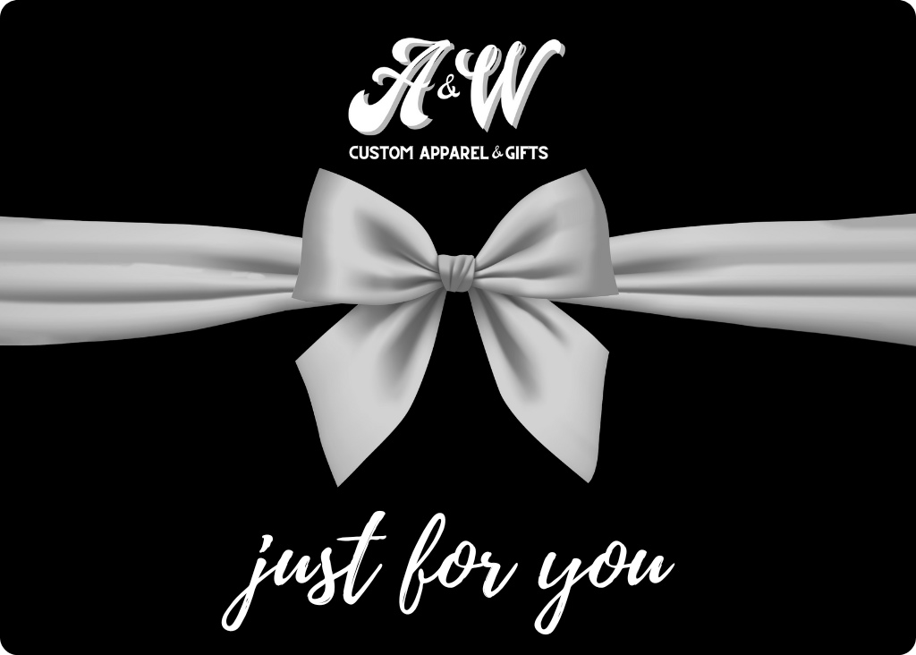A&W Custom Apparel & Gifts - Gift Card