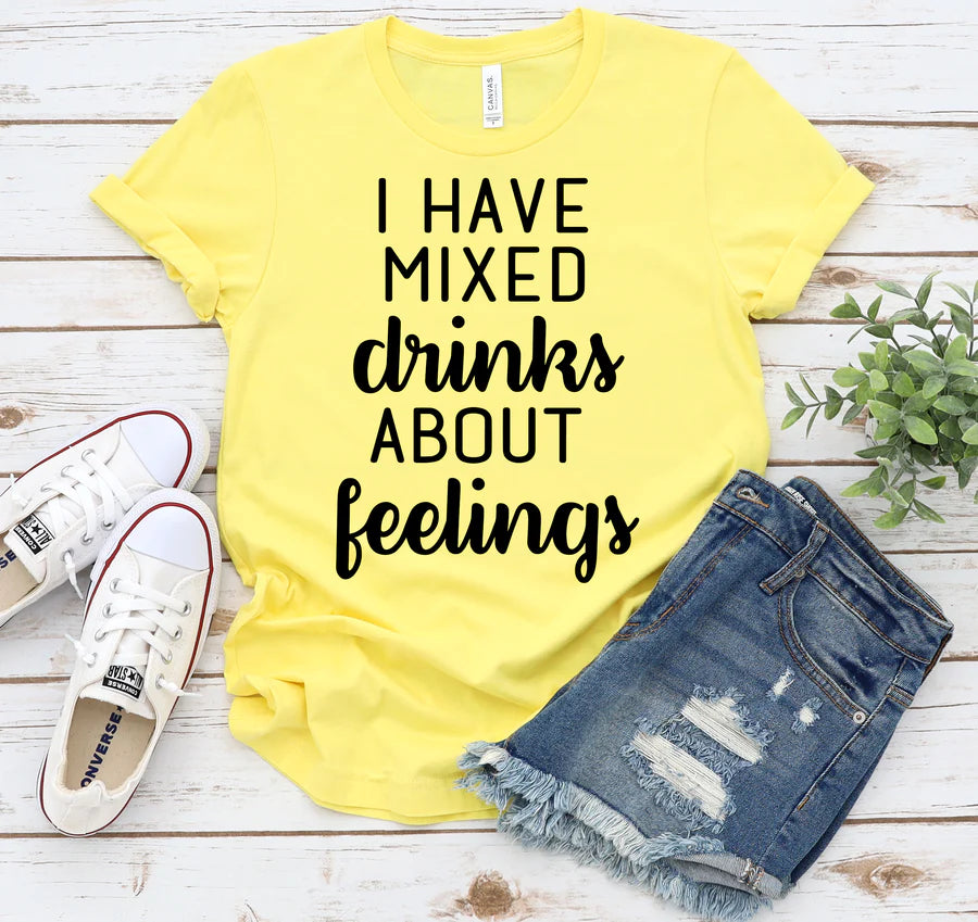 I Have Mixed Drinks About Feelings