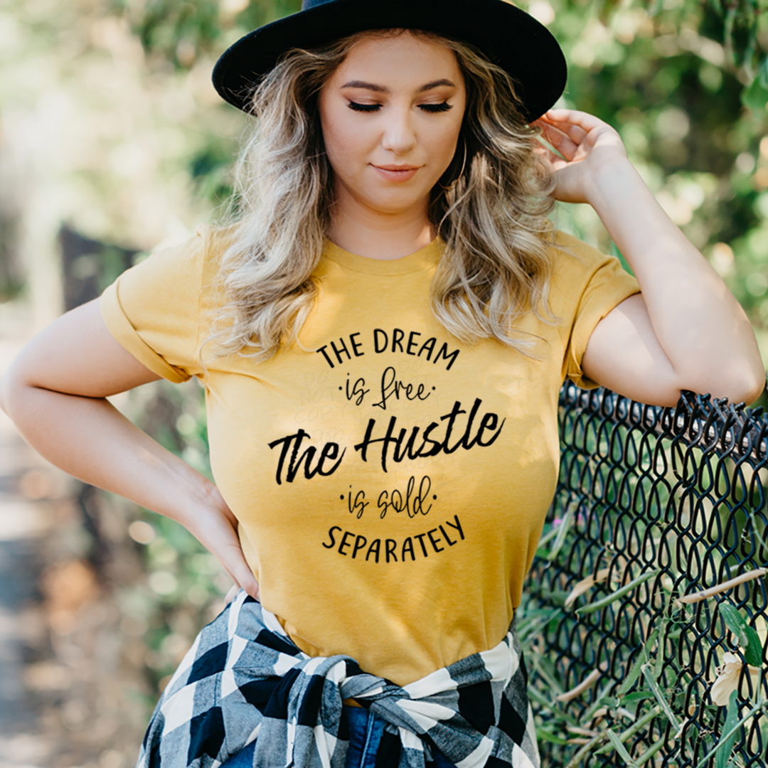 The Dream is Free the Hustle is Sold Separately