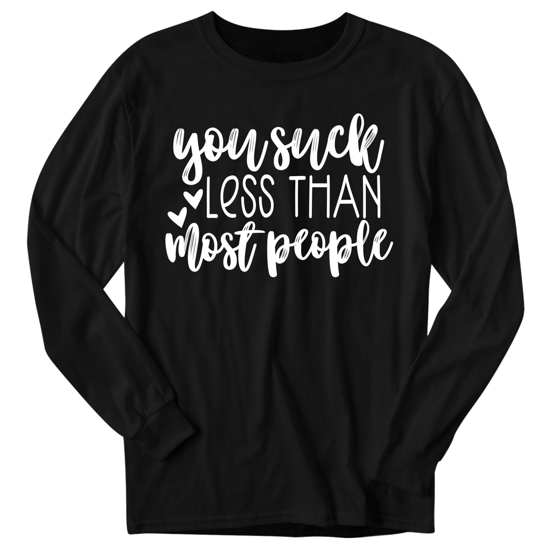 You Suck Less Than Most People