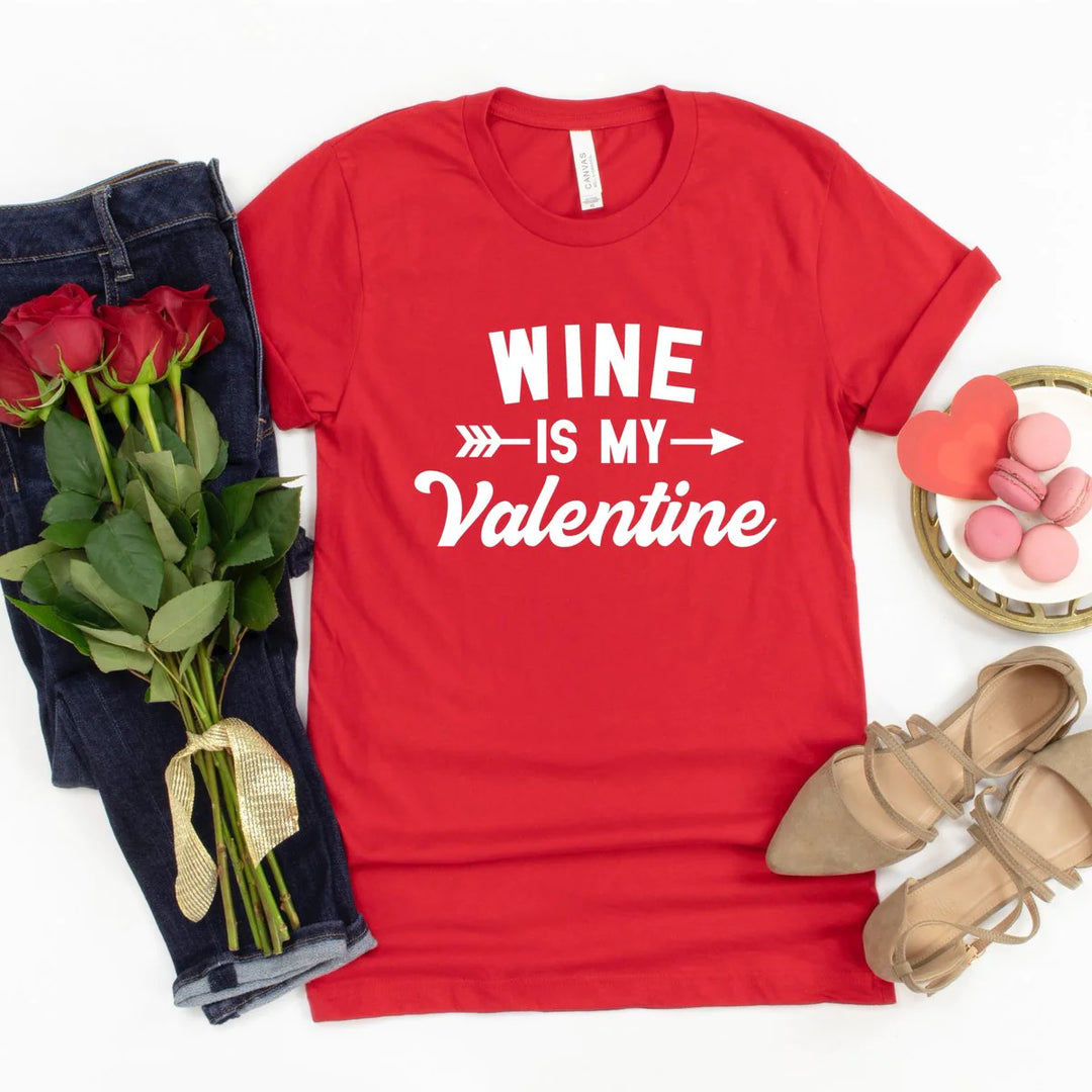 WINE IS MY VALENTINE