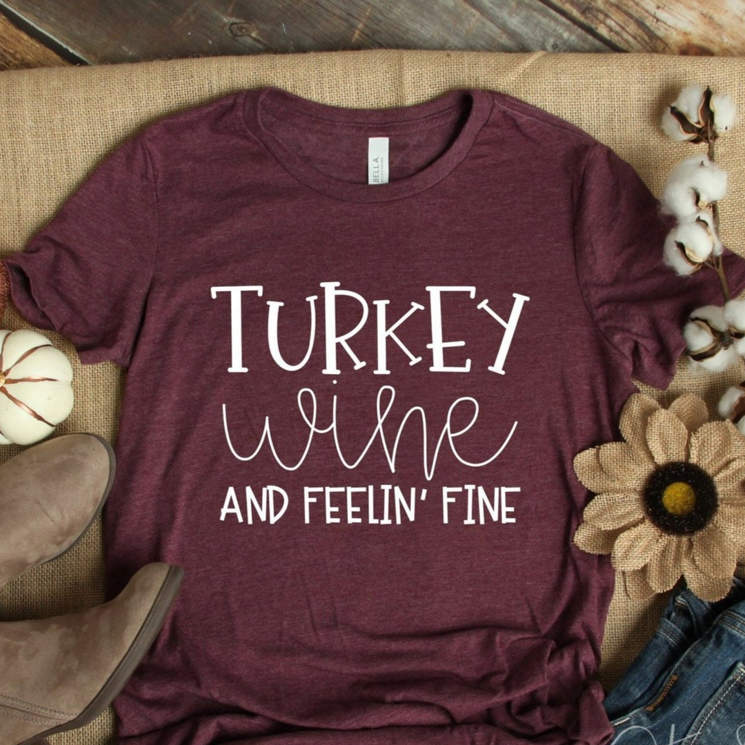 Turkey Wine And Feelin' Fine