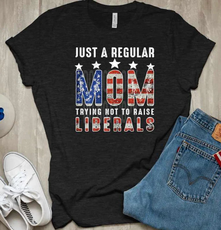 Just a Regular Mom Trying Not To Raise Liberals
