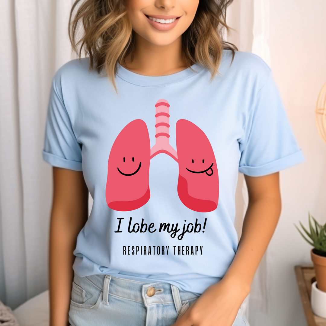 I Lobe My Job in Respiratory Therapy Customizable T-Shirt