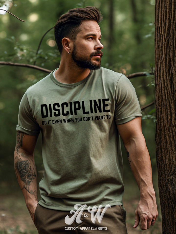 Discipline - Do It Even If You Don’t Feel Like It Custom Graphic Tee