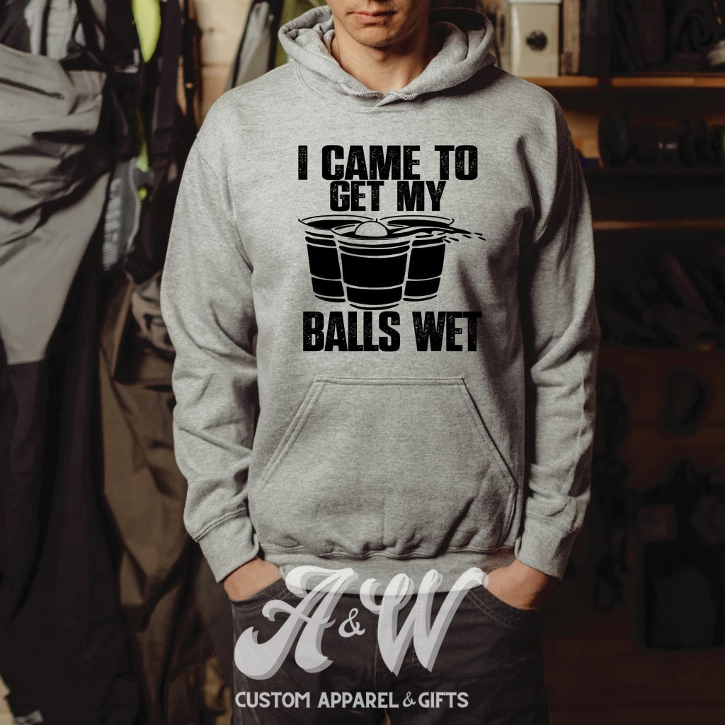 I Came To Get My Balls Wet Custom Graphic Tee