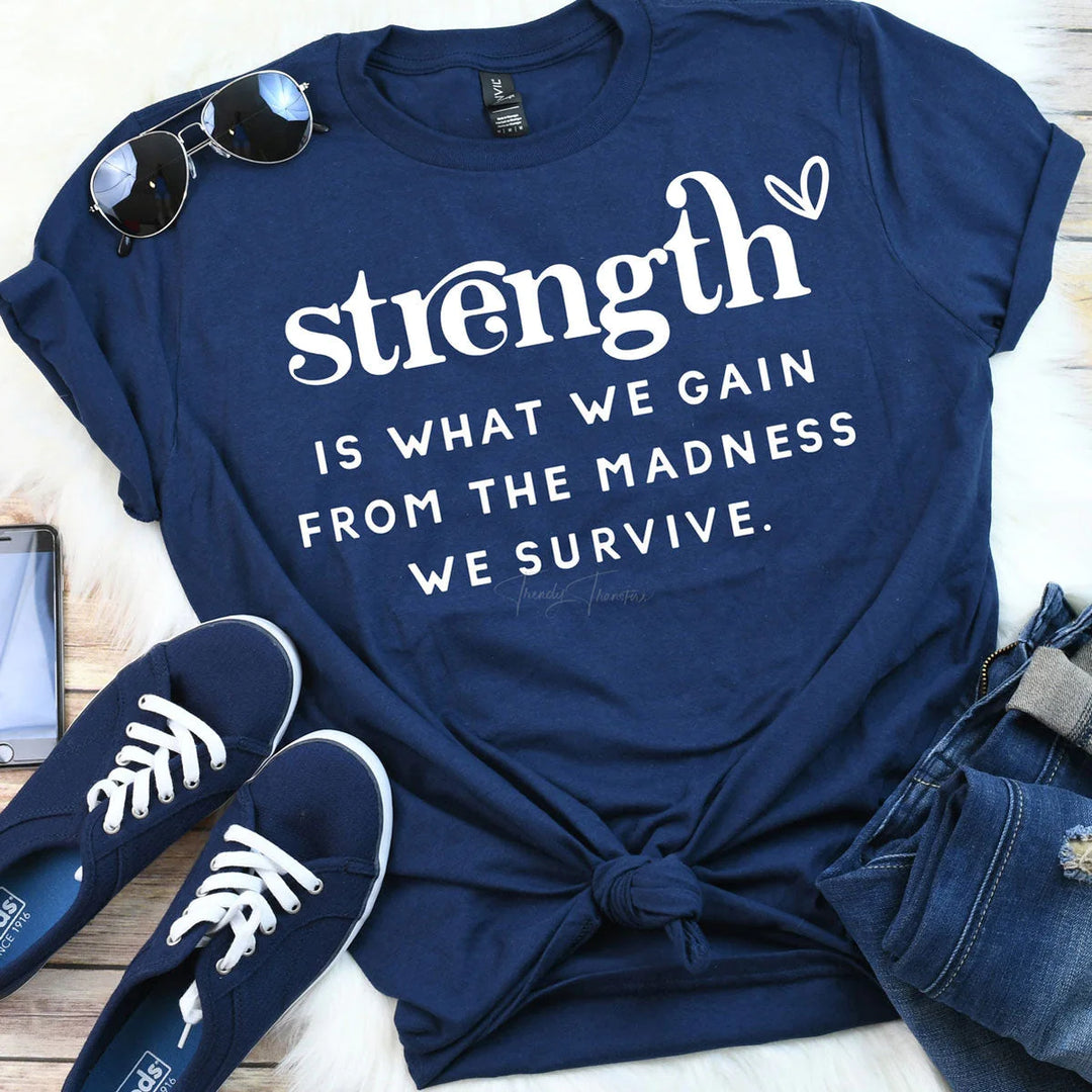 Strength Is What We Gain
