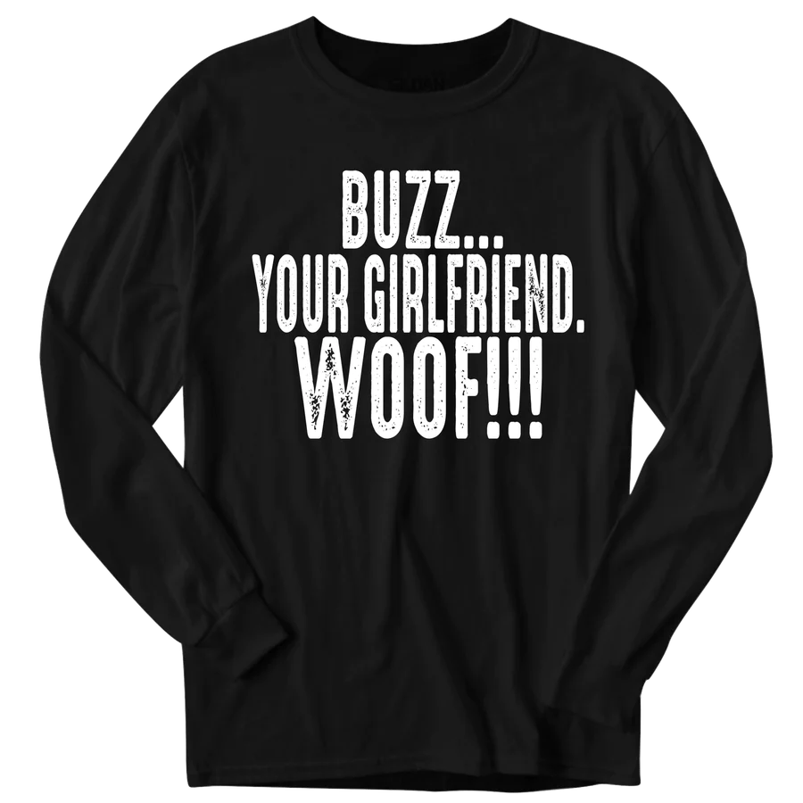 Buzz...Your Girlfriend. Woof!